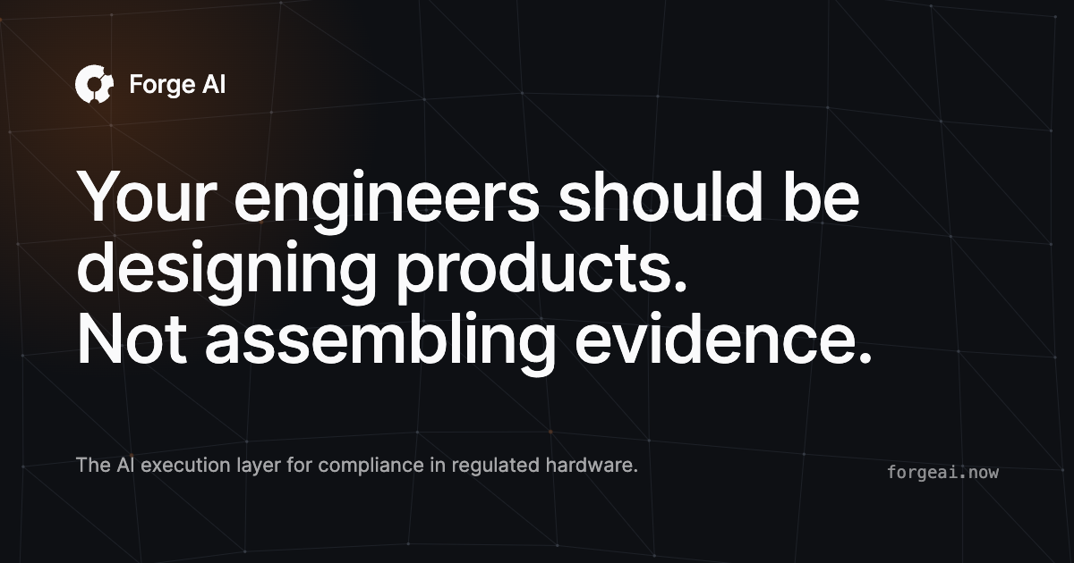 Forge AI — the AI execution layer for regulated hardware